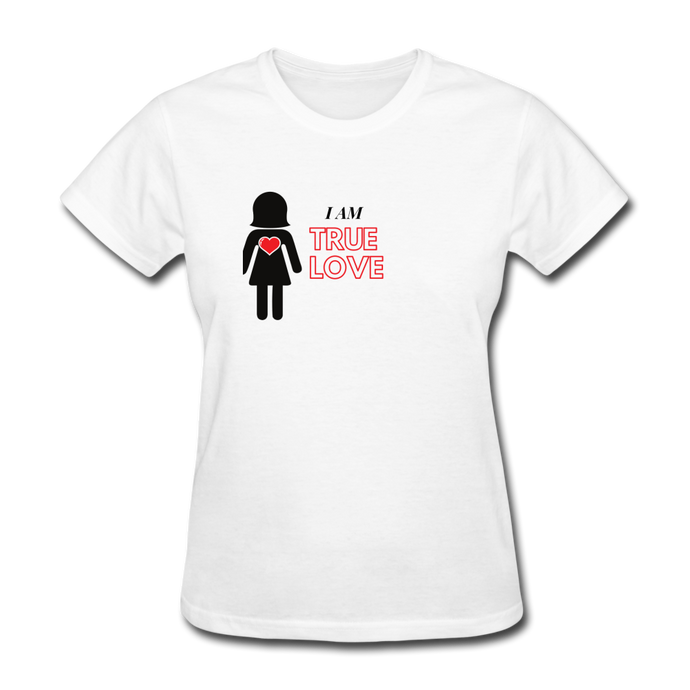 Women's T-Shirt - I AM TRUE LOVE - white